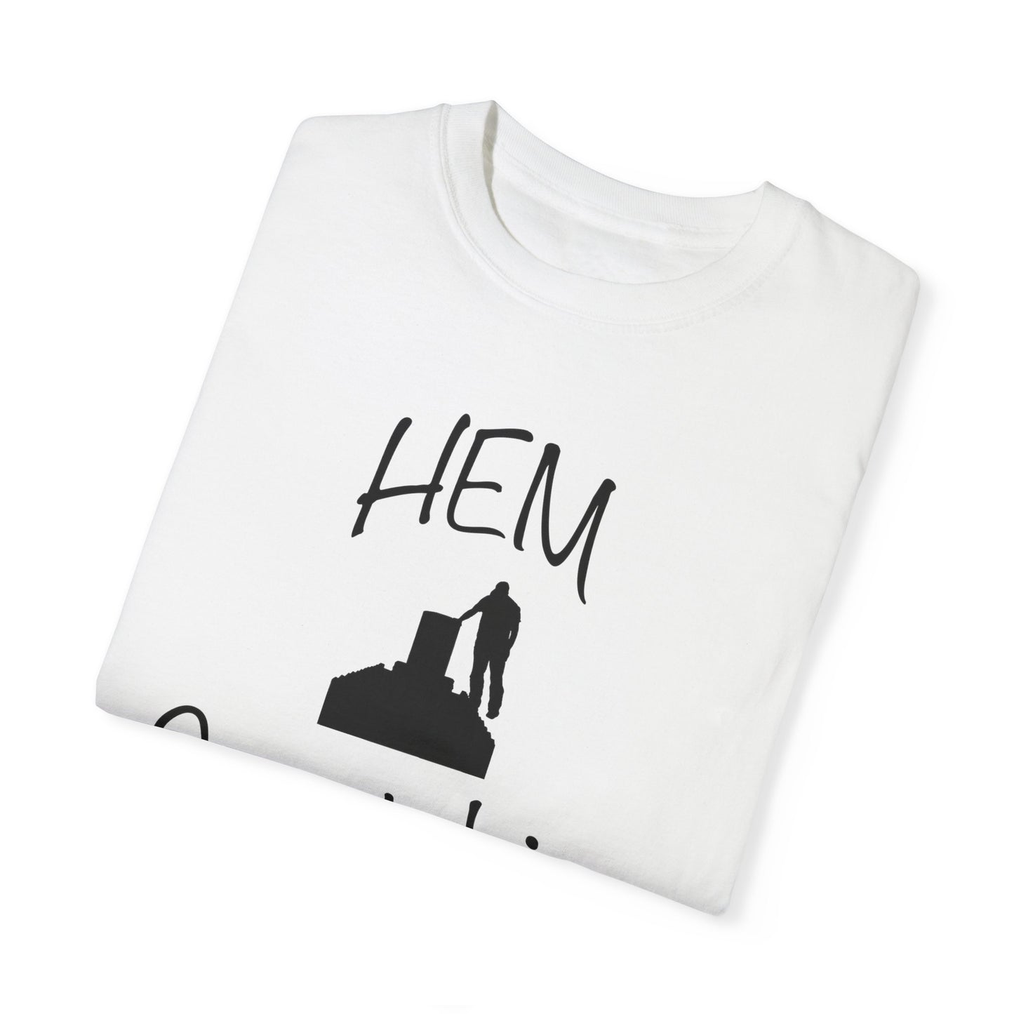 HEM Logo w/ Quote Unisex Garment-Dyed T-shirt