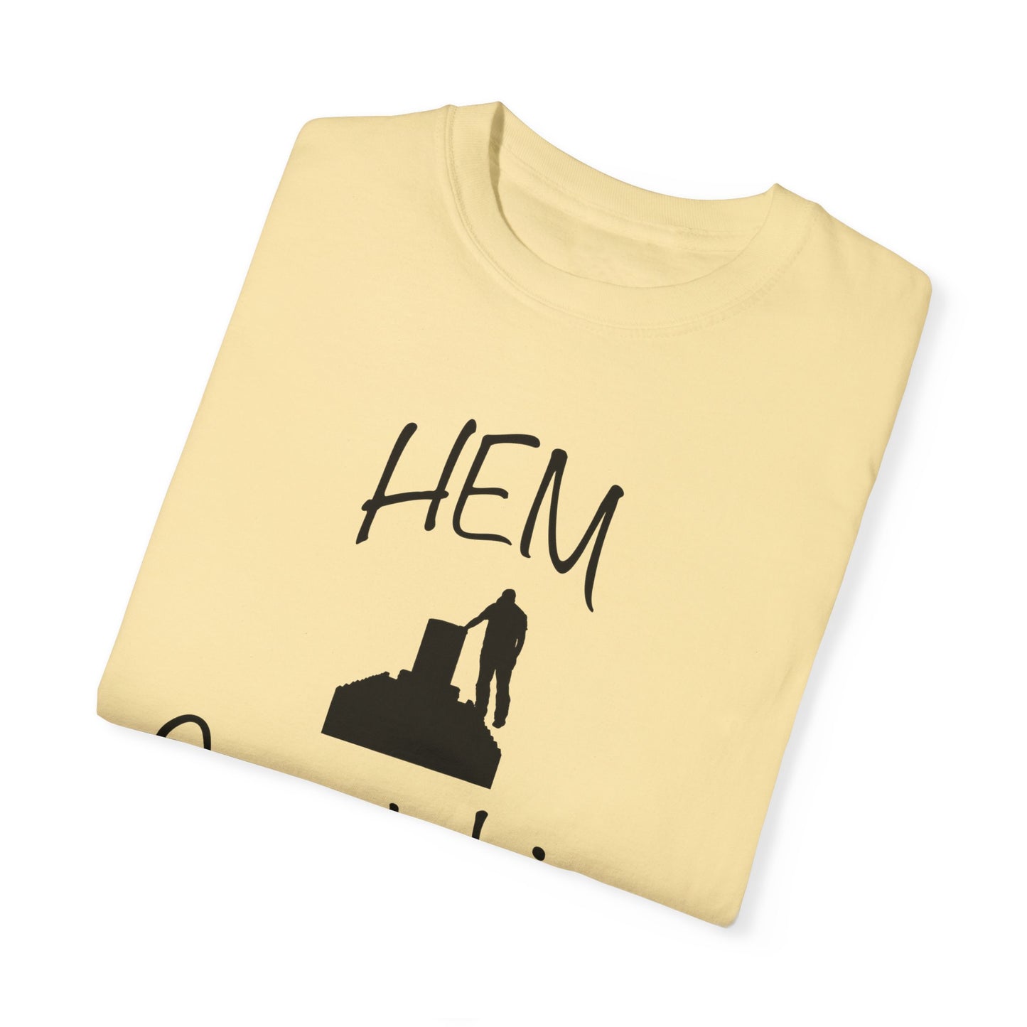 HEM Logo w/ Quote Unisex Garment-Dyed T-shirt