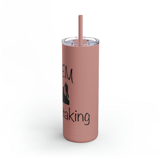 HEM Logo w/ Quote Maars Maker Skinny Matte Tumbler, 20oz